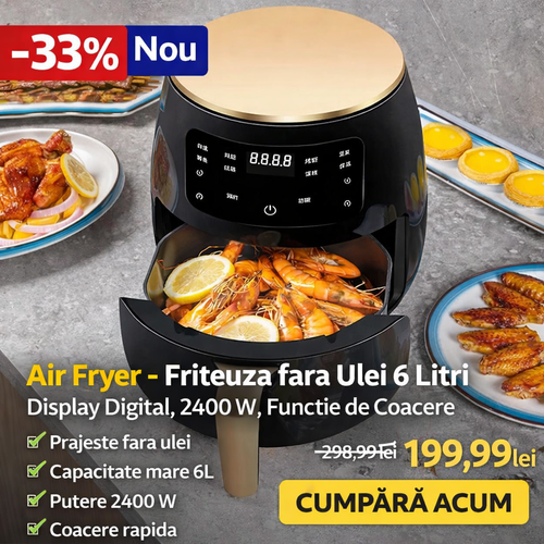 Air Fryer - Friteuza fara Ulei 6 Litri, Display Digital, 2400 W, Functie de Coacere